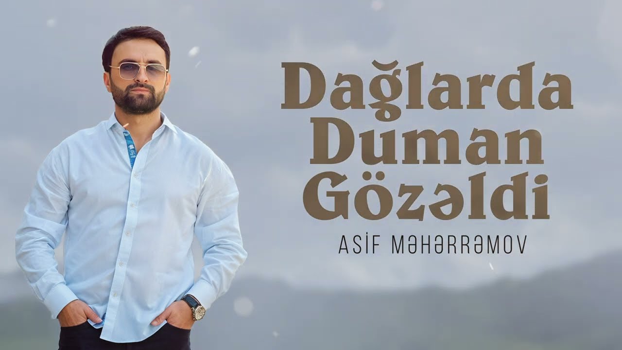 دانلود آهنگ Dağlarda Duman Gözeldi از Asif Meherremov
